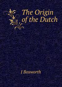 The Origin of the Dutch