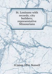 St. Louisans with records; city builders; representative Missourians