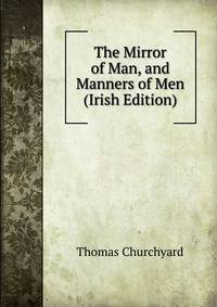 The Mirror of Man, and Manners of Men (Irish Edition)