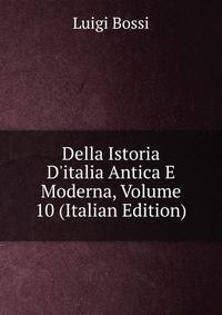 Della Istoria D'italia Antica E Moderna, Volume 10 (Italian Edition)