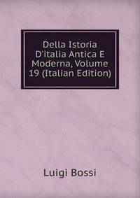 Della Istoria D'italia Antica E Moderna, Volume 19 (Italian Edition)