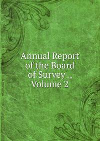 Annual Report of the Board of Survey ., Volume 2