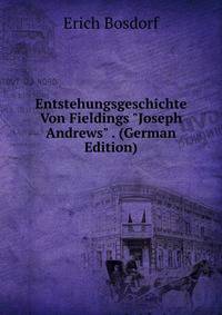 Entstehungsgeschichte Von Fieldings "Joseph Andrews" . (German Edition)