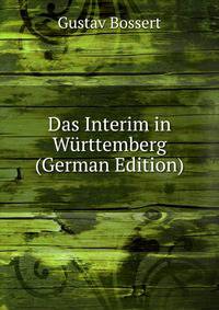 Das Interim in Wurttemberg (German Edition)