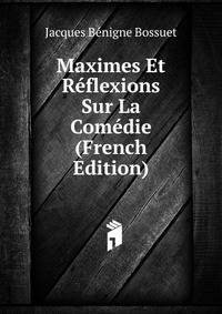 Maximes Et Reflexions Sur La Comedie (French Edition)