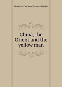 China, the Orient and the yellow man