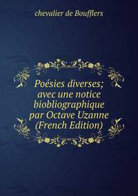 Poesies diverses; avec une notice biobliographique par Octave Uzanne (French Edition)