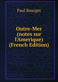 Outre-Mer (notes sur l'Amerique) (French Edition)