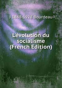 L'?volution du socialisme (French Edition)