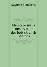 Memoire sur la conservation des bois (French Edition)