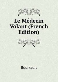 Le Medecin Volant (French Edition)