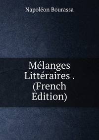 Melanges Litteraires . (French Edition)