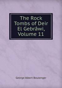 The Rock Tombs of Deir El Gebrawi, Volume 11