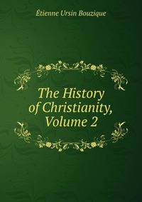 The History of Christianity, Volume 2