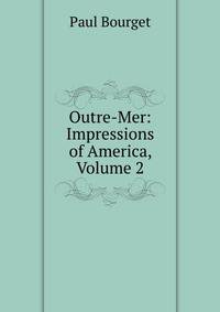 Outre-Mer: Impressions of America, Volume 2