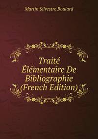 Traite Elementaire De Bibliographie (French Edition)