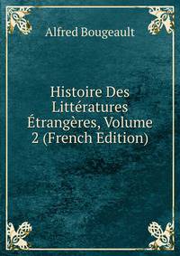 Histoire Des Litteratures Etrangeres, Volume 2 (French Edition)