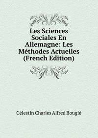 Les Sciences Sociales En Allemagne: Les Methodes Actuelles (French Edition)