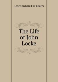 The Life of John Locke