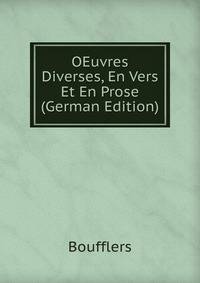 OEuvres Diverses, En Vers Et En Prose (German Edition)
