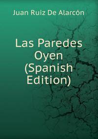Las Paredes Oyen (Spanish Edition)