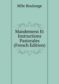 Mandemens Et Instructions Pastorales (French Edition)