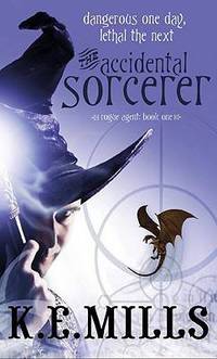 The Accidental Sorcerer (Rogue Agent Series #1)