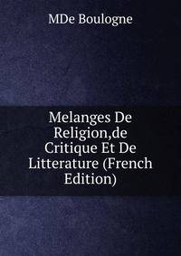 Melanges De Religion,de Critique Et De Litterature (French Edition)