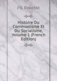 Histoire Du Communisme Et Du Socialisme, Volume 1 (French Edition)