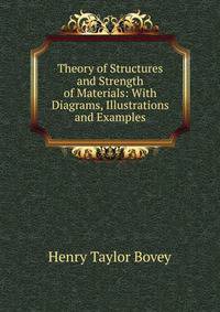 Theory of Structures and Strength of Materials: With Diagrams, Illustrations and Examples