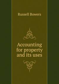 Accounting for property and its uses