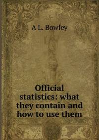 Official statistics: what they contain and how to use them