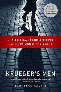 Krueger's Men: The Secret Nazi Counterfeit Plot and the Prisoners of Block 19