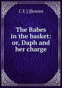 The Babes in the basket: or, Daph and her charge