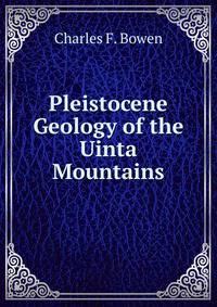 Pleistocene Geology of the Uinta Mountains