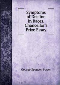 Symptoms of Decline in Races. Chancellor's Prize Essay
