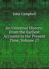 An Universal History: From the Earliest Accounts to the Present Time, Volume 17