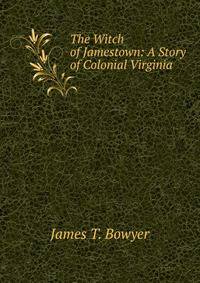 The Witch of Jamestown: A Story of Colonial Virginia