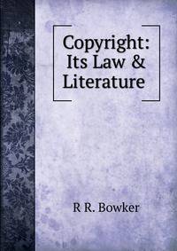 Copyright: Its Law &amp; Literature .