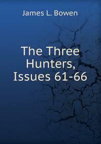 The Three Hunters, Issues 61-66