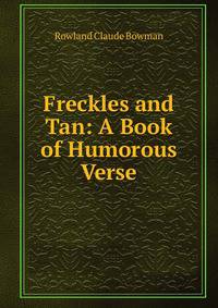 Freckles and Tan: A Book of Humorous Verse