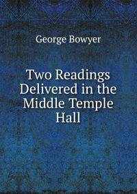 Two Readings Delivered in the Middle Temple Hall