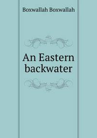 An Eastern backwater
