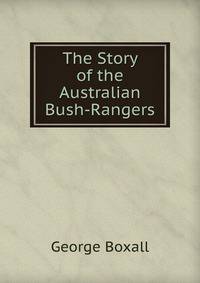 The Story of the Australian Bush-Rangers