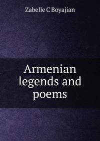 Armenian legends and poems