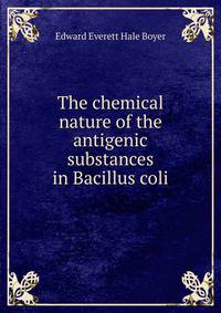 The chemical nature of the antigenic substances in Bacillus coli