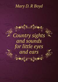 Country sights and sounds for little eyes and ears