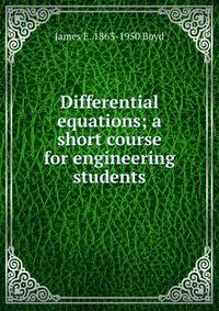 Differential equations; a short course for engineering students