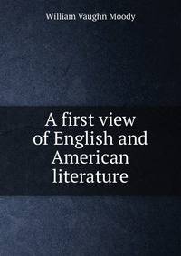 A first view of English and American literature