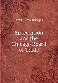 Speculation and the Chicago Board of Trade